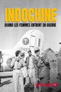 Indochine, quand les femmes entrent en guerre