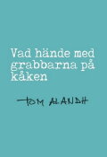 Vad hände med grabbarna på kåken?