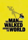 The Man Who Walked Around the World