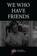 We Who Have Friends