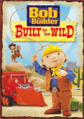 Bob the Builder: Built to be Wild