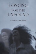 Longing for the Unfound