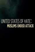 United States of Hate: Muslims Under Attack