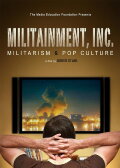 Militainment, Inc.: Militarism & Pop Culture