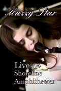 Mazzy Star - Live at the Shoreline Amphitheater