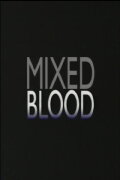 Mixed Blood