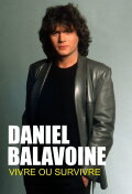 Daniel Balavoine : vivre ou survivre