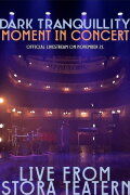 Dark Tranquility - Moment In Concert: Live From Stora Teatern