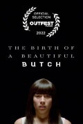 The Birth of a Beautiful Butch