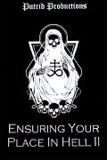 Ensuring Your Place In Hell Vol. II