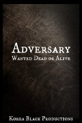 Adversary: Wanted Dead or Alive