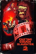 Casting Couch Slaughter 2: The Second Coming