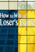 How to Win the Loser's Game