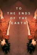 To the Ends of the Earth