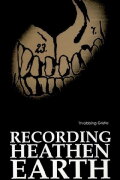 Throbbing Gristle: Recording Heathen Earth