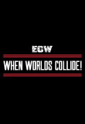 ECW When Worlds Collide