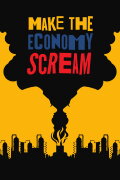 Make the Economy Scream