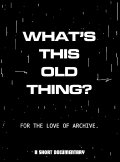 What's This Old Thing?