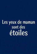 Les yeux de maman sont des étoiles