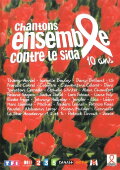 Chantons ensemble contre le Sida - 10 ans