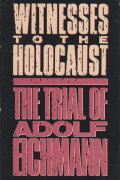Witnesses to the Holocaust: The Trial of Adolf Eichmann