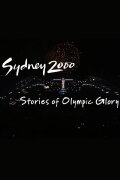Sydney 2000: Stories of Olympic Glory