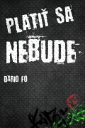 Platiť sa nebude!