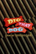 Dig That Dog