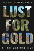 Lust for Gold: A Race Against Time