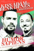 Humor sapiens, a felegyenesedés hátrányai - Kiss Ádám önálló estje