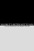 Maybe It's Better not to Win - Scoring Searching for Bobby Fischer