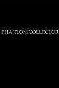 PHANTOM COLLECTOR
