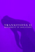 Transitions II: Movement in Isolation