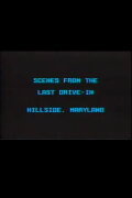 Scenes from the Last Drive-In