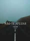 Não Te Aflijas