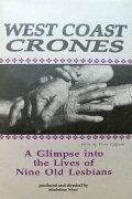 West Coast Crones: A Glimpse Into the Lives of Nine Old Lesbians