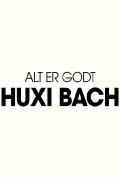 Huxi Bach - Alt er godt