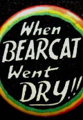 When Bearcat Went Dry