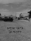 Amigos hasta la muerte