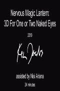 Nervous Magic Lantern: 3D for One or Two Naked Eyes