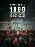 Countdown To 1990 : La Réunification de l'Allemagne