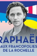 Raphaël aux Francofolies de La Rochelle