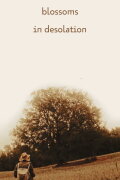 blossoms in desolation