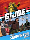 G.I. Joe: Arise, Serpentor, Arise!
