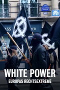 White Power: Inside Europe's Far-Right Movement