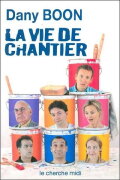 La vie de chantier