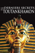 Les derniers secrets de Toutankhamon