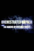 Orchestrated Mayhem: The Making of Invisible Target