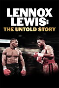 Lennox Lewis: The Untold Story