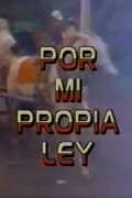 Por Mi Propia Ley